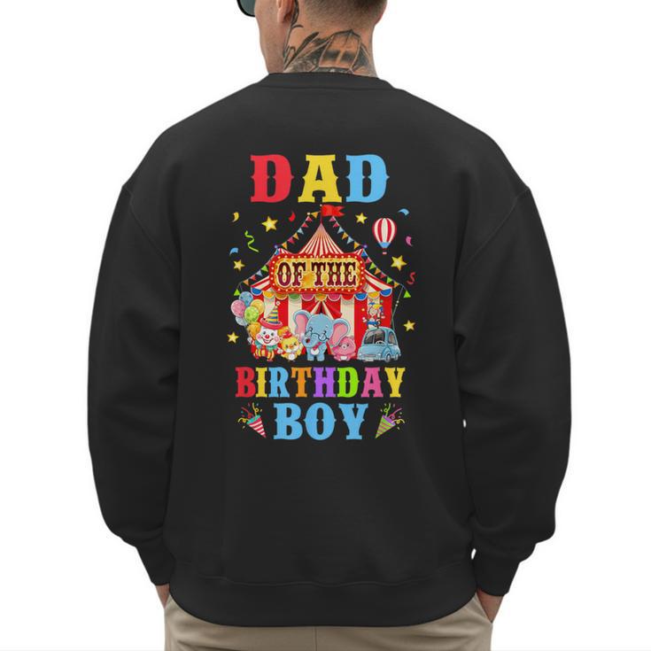 Dad Of The Birthday For Boy Circus Carnival Theme Party Men's Sweatshirt Back Print