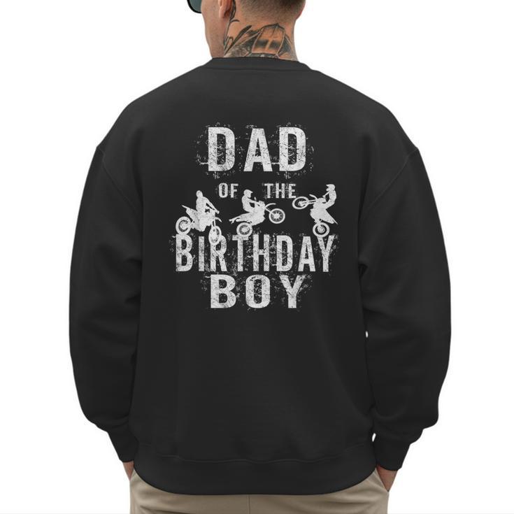 Dad Of The Birthday Boy Dirt Bike B-Day Party Men's Sweatshirt Back Print
