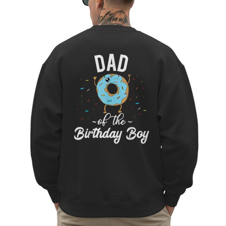 Dad Of The Birthday Boy Donut Theme Party Blue Father Men's Sweatshirt Back Print Dad Of The Birthday Boy Donut Theme Party Blue Father Men's Sweatshirt Back Print