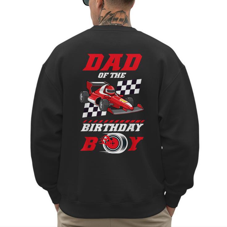 Dad Of The Birthday Boy Pit Crew Race Car Matching Family Men's Sweatshirt Back Print