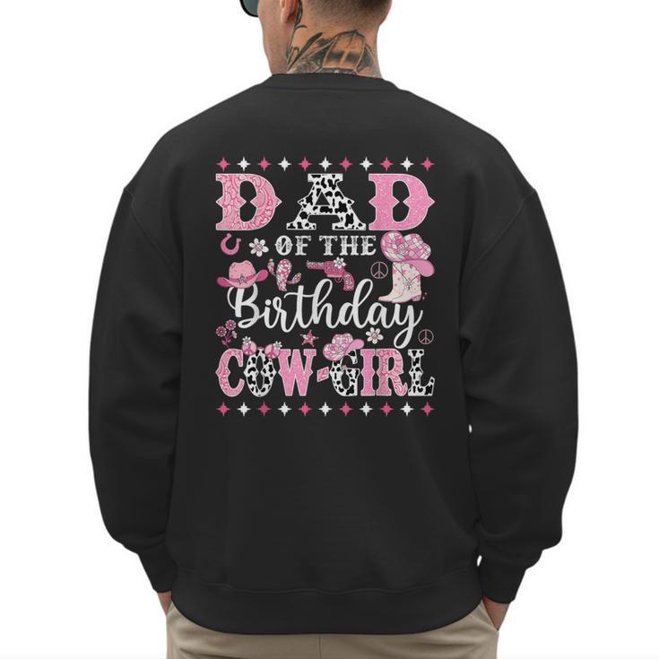 Dad Of The Birthday CowGirl Rodeo CowGirl Birthday Men's Sweatshirt Back Print