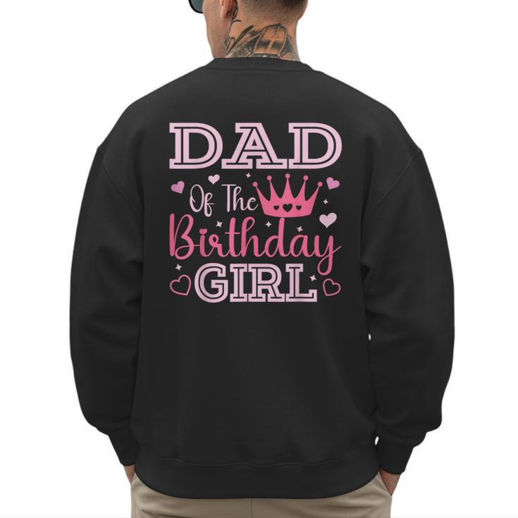 Dad Of The Birthday Girl Cute Pink Matching Family Party Men's Sweatshirt Back Print