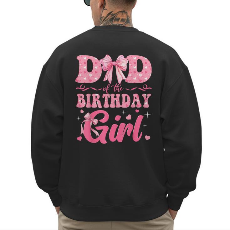 Dad Of The Birthday Girl Family Pink Coquette Bow Men's Sweatshirt Back Print