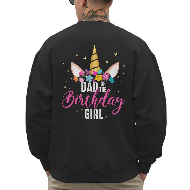 Dad Of The Birthday Girl Father Unicorn Birthday Small Men's Sweatshirt Back Print