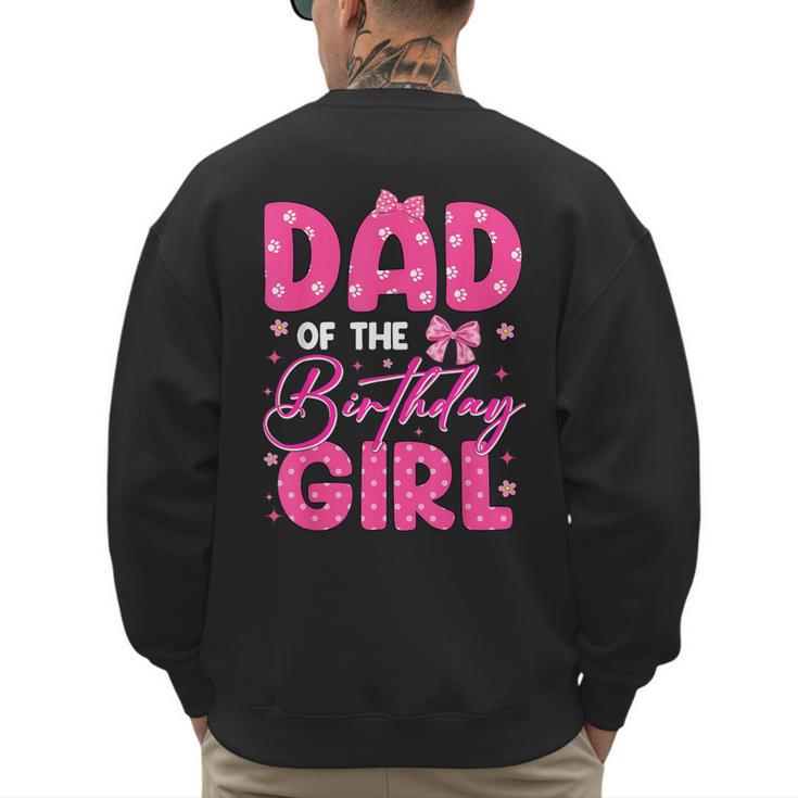 Dad Of The Birthday Girl Pink Bow Birthday Girl Family Men's Sweatshirt Back Print