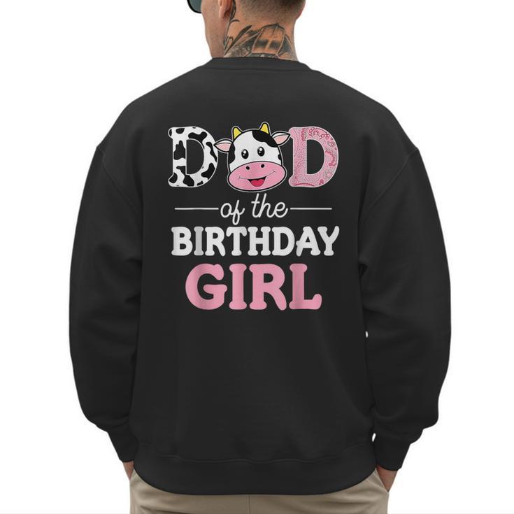 Dad Of The Birthday Girl Shirt Farm Cow Daddy Papa 1st Men's Sweatshirt Back Print