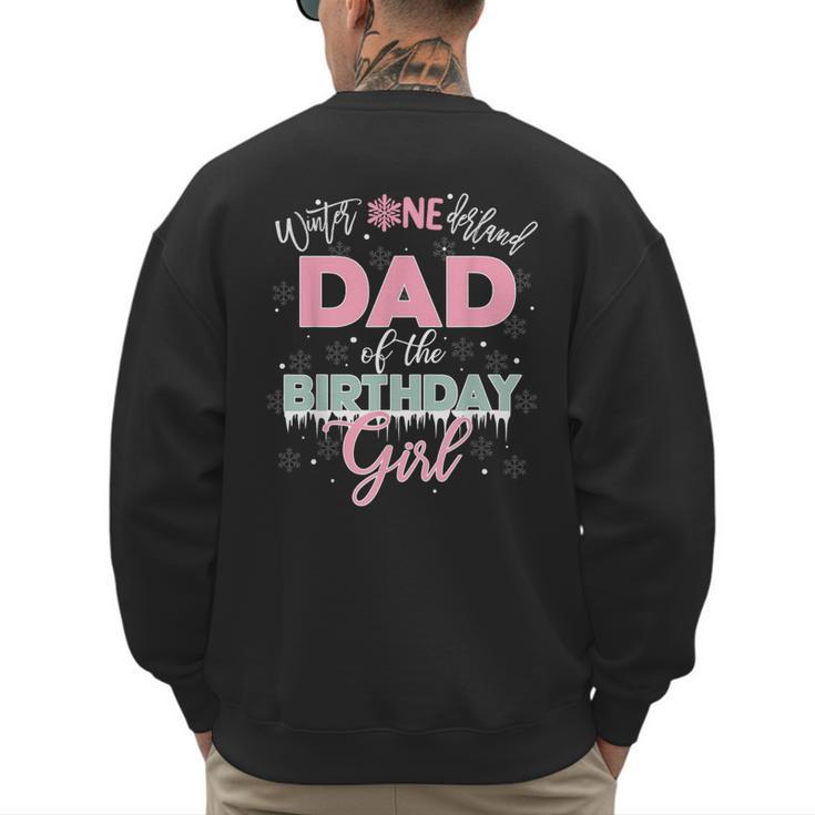 Dad Of The Birthday Girl Shirt Winter Onederland Family Men's Sweatshirt Back Print