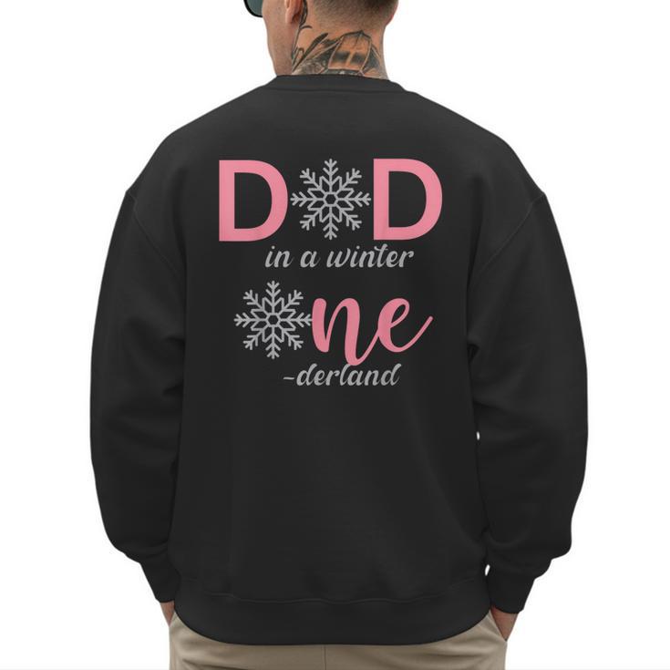 Dad Of The Birthday For Girl Winter Onederland 1st Birthday Men's Sweatshirt Back Print