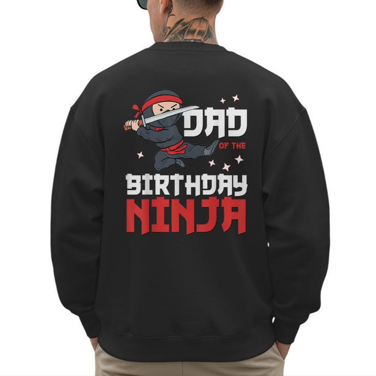 Dad Of The Birthday Ninja Daddy Party Best Father Boy Pop Men's Sweatshirt Back Print