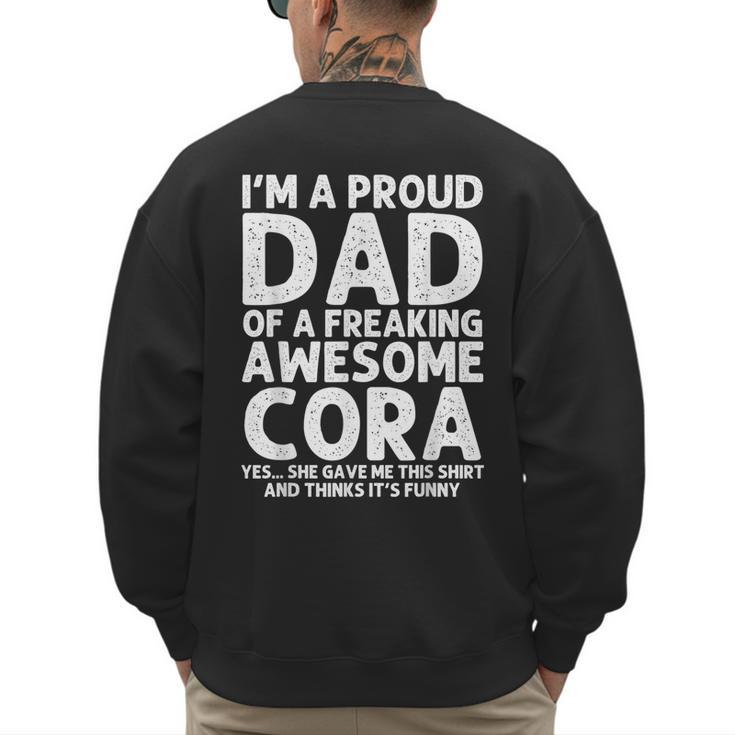 Dad Of CORA Father's Day Personalized Name Joke Men's Sweatshirt Back Print