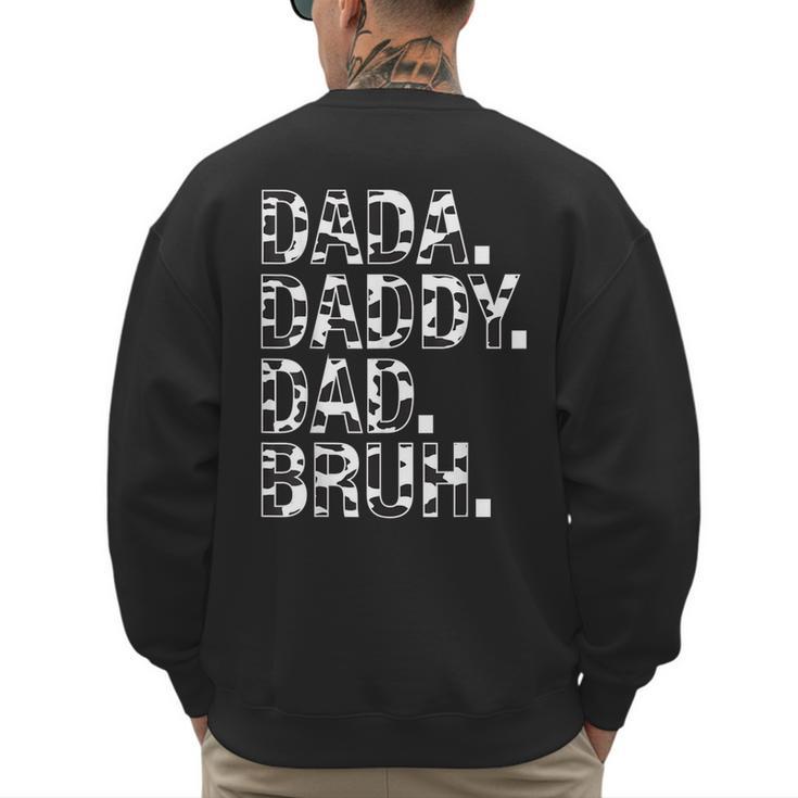 Dad Dada Daddy Bruh Papa Cow Daddy Love Cows Dad Cow Print Men's Sweatshirt Back Print