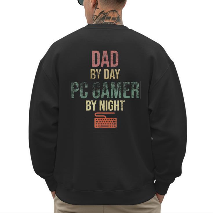 Dad By Day PC Gamer By Night For Gaming Dads Men's Sweatshirt Back Print