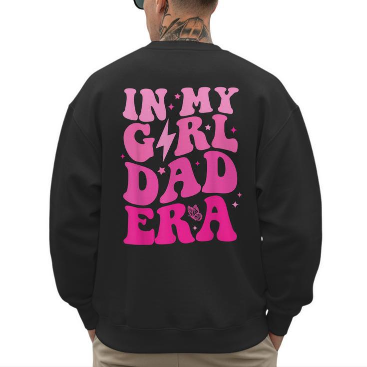 In My Dad Era Girl Groovy Retro Papa Fathers Day Men's Sweatshirt Back Print