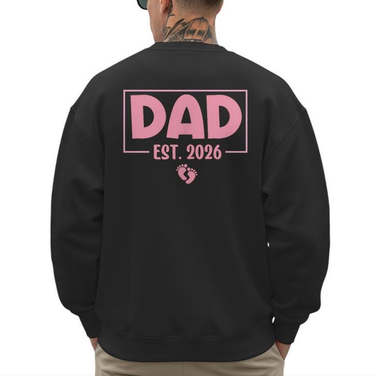 Dad Est 2026 Logo Daddy 2026 Soon To Be New Father 2026 Men's Sweatshirt Back Print