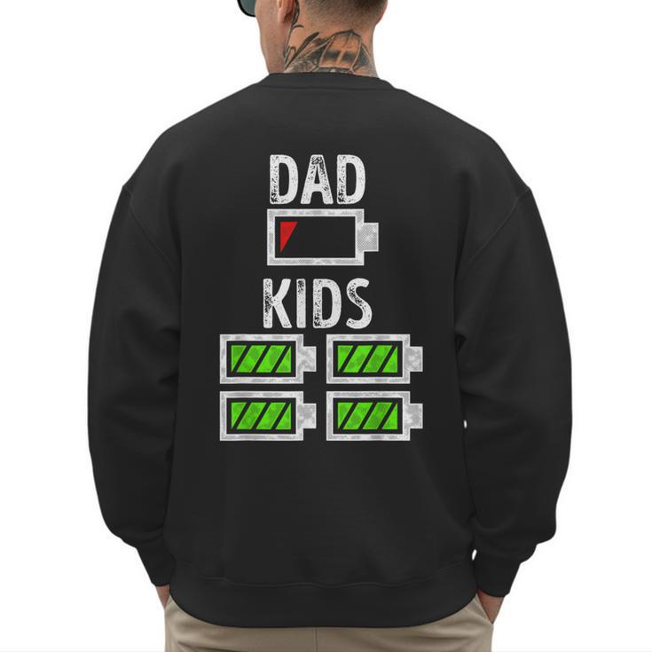 Dad Of Four Low Battery Father Of 4 Kids Dad Men's Sweatshirt Back Print