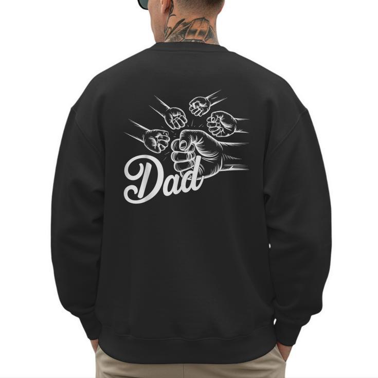 Dad Of Four Toddler Kids Fathers Day Fist Bump Family Men's Sweatshirt Back Print