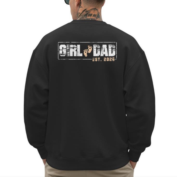 Dad Of Girl Est 2026 Baby Reveal First Father's Day Newborn Men's Sweatshirt Back Print