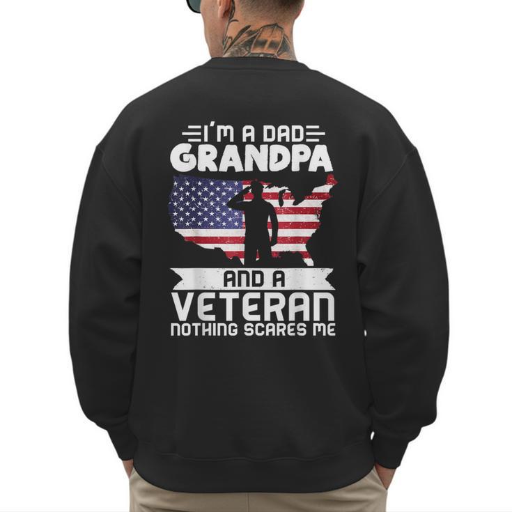 Dad Grandpa Veteran Nothing Scares Patriotic Veterans Day Men's Sweatshirt Back Print