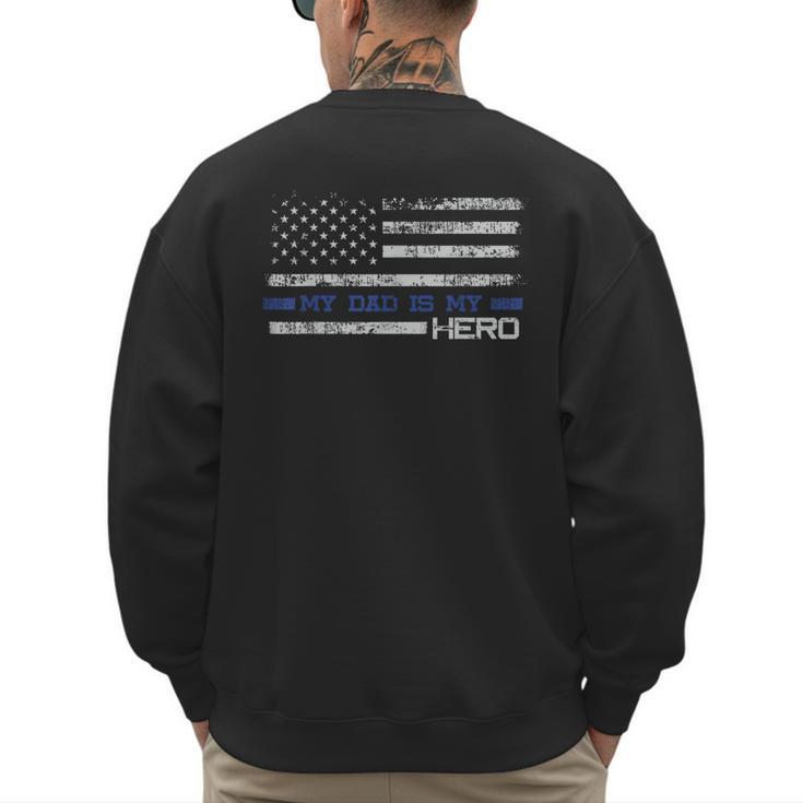 Dad Is A Hero Idea Son Daughter Of Police Men's Sweatshirt Back Print