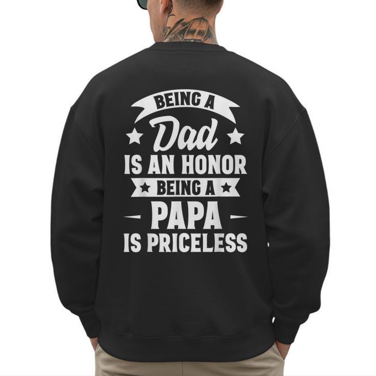 Being A Dad Is An Honor Being A Papa Is Priceless Men's Sweatshirt Back Print
