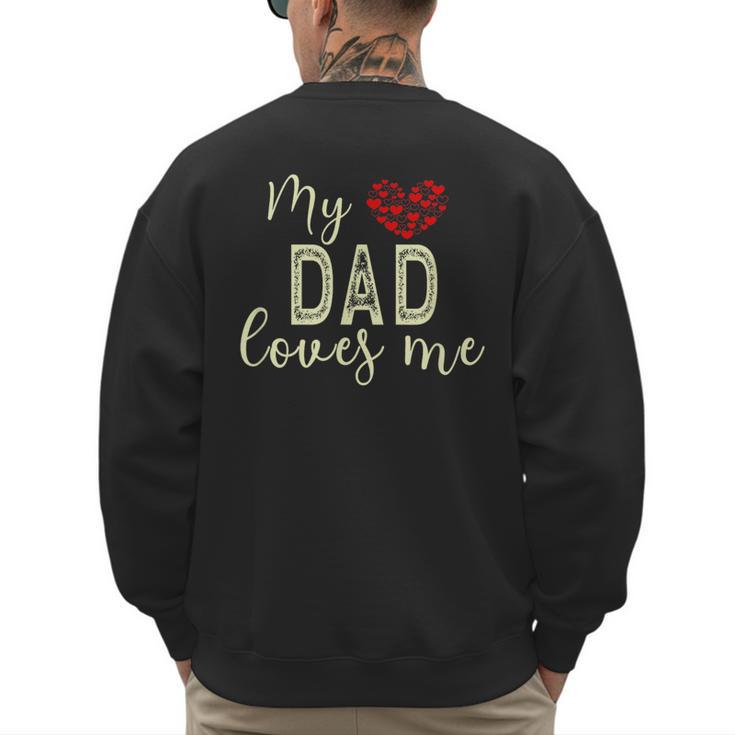 My Dad Loves Me Men's Sweatshirt Back Print