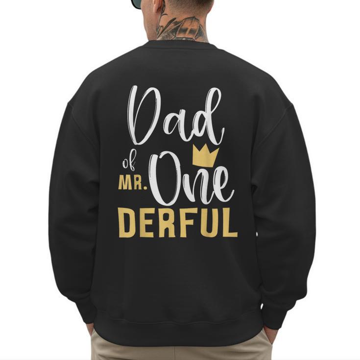 Dad Of Mr Onederful 1st Birthday First One-Derful Matching Men's Sweatshirt Back Print