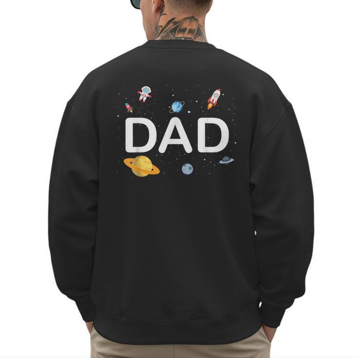 Dad Outer Space Birthday Party Family Boys Girls Men's Sweatshirt Back Print