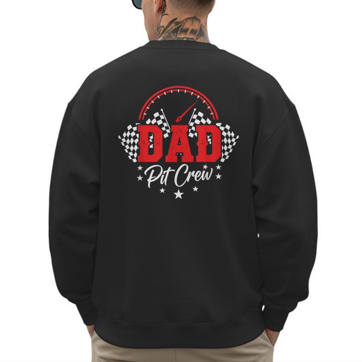 Dad Pit Crew Birthday Party Race Car Racing Family Matching Men's Sweatshirt Back Print