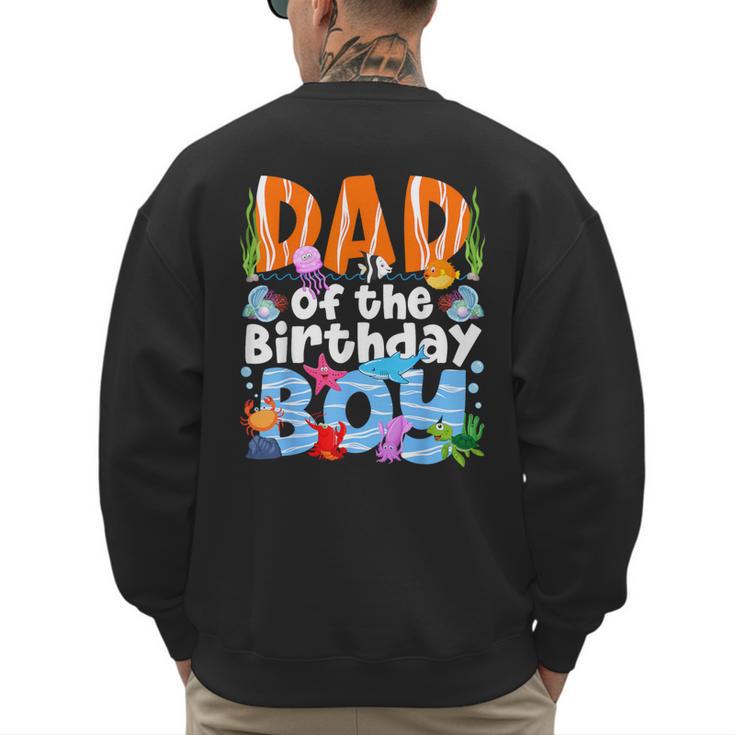 Dad Under Sea Birthday Party Boys Ocean Sea Animals Themed Men's Sweatshirt Back Print