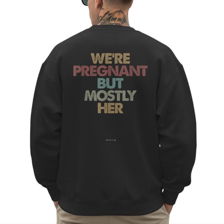 Dad To Be For Soon To Be Dad For New Dad Father Men's Sweatshirt Back Print
