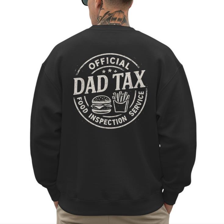 Dad Tax Papa Daddy Fathers Day Men's Sweatshirt Back Print
