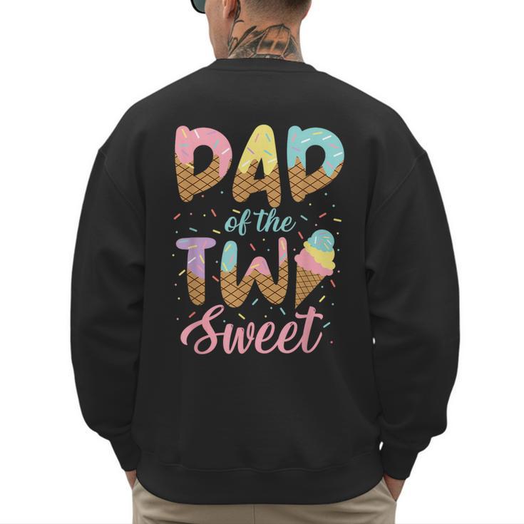 Dad Of The Two Sweet Birthday Girl Ice Cream Lovers 2nd Men's Sweatshirt Back Print