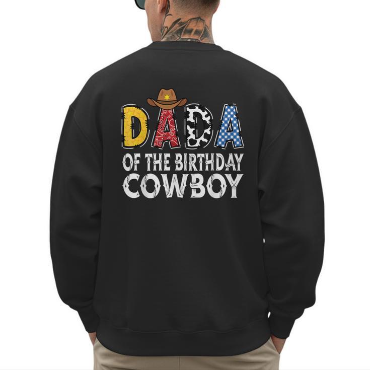 Dada 1st Birthday Cowboy Western Dada Birthday Boy Men's Sweatshirt Back Print