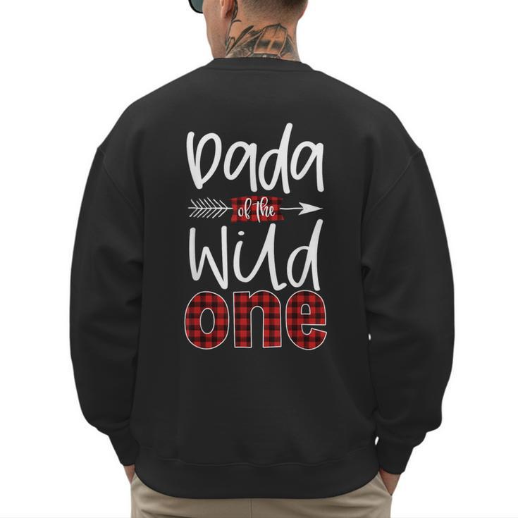 Dada Of The Wild One Buffalo Plaid Lumberjack 1st Birthday Men's Sweatshirt Back Print
