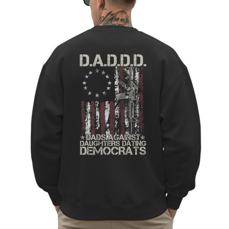 Daddd Gun Dads Against Daughters Dating Democrats On Back Men's Sweatshirt Back Print