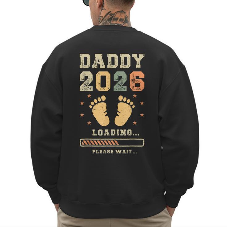 Daddy 2026 Loading Baby Announcement Expecting Dad To Be Men's Sweatshirt Back Print