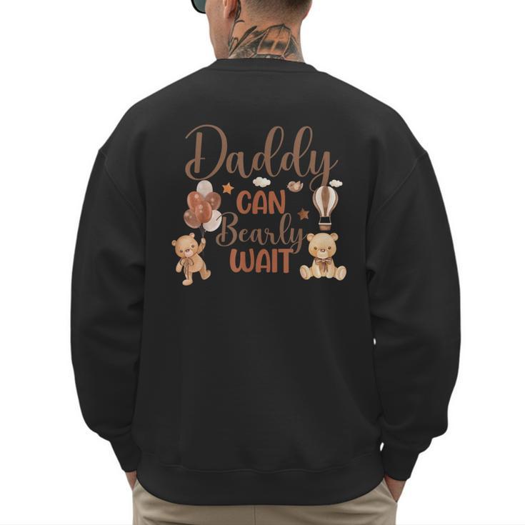 Daddy Can Bearly Wait Bear Gender Neutral Boy Baby Shower Men's Sweatshirt Back Print