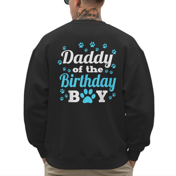 Daddy Of The Birthday Boy Dog Paw Bday Party Celebration Small Men's Sweatshirt Back Print