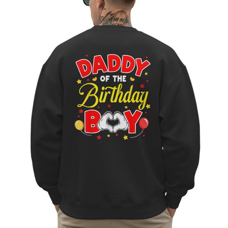 Daddy Of The Birthday Boy Matching Dad Son Family Birthday Men's Sweatshirt Back Print