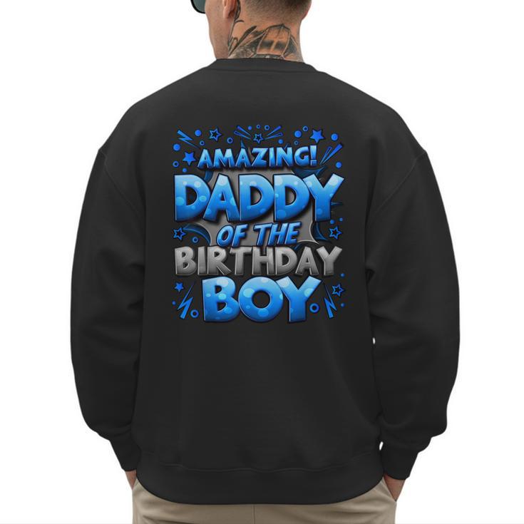 Daddy Of The Birthday Boy Matching Family Father Men's Sweatshirt Back Print