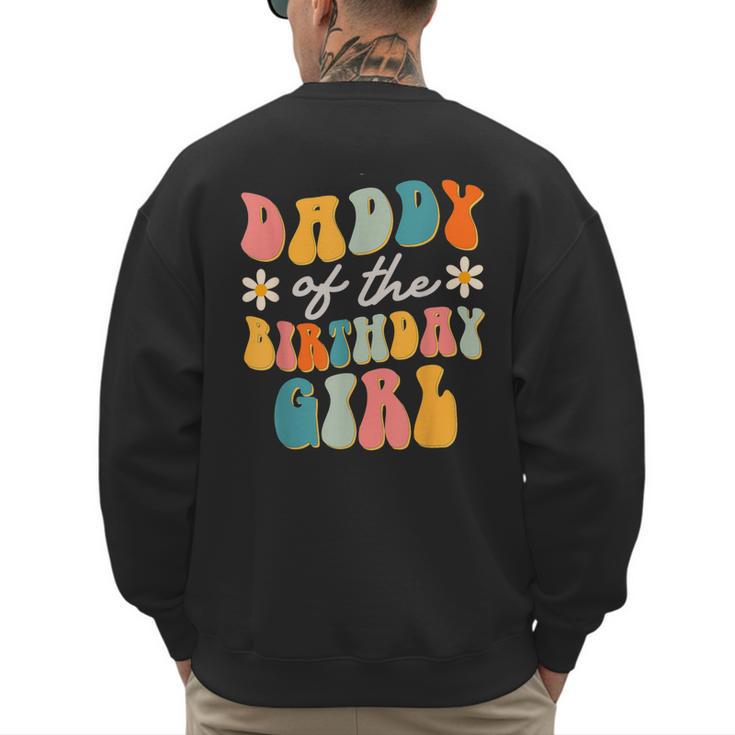 Daddy Of The Birthday Girl Groovy Themed Father Dad Men's Sweatshirt Back Print