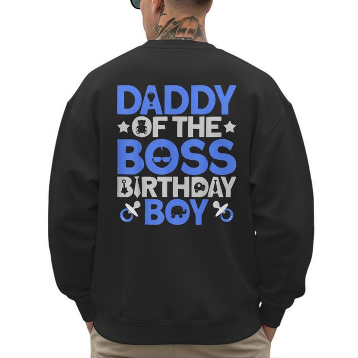 Daddy Of The Boss Birthday Party Outfit Like A Boss Daddy Men's Sweatshirt Back Print
