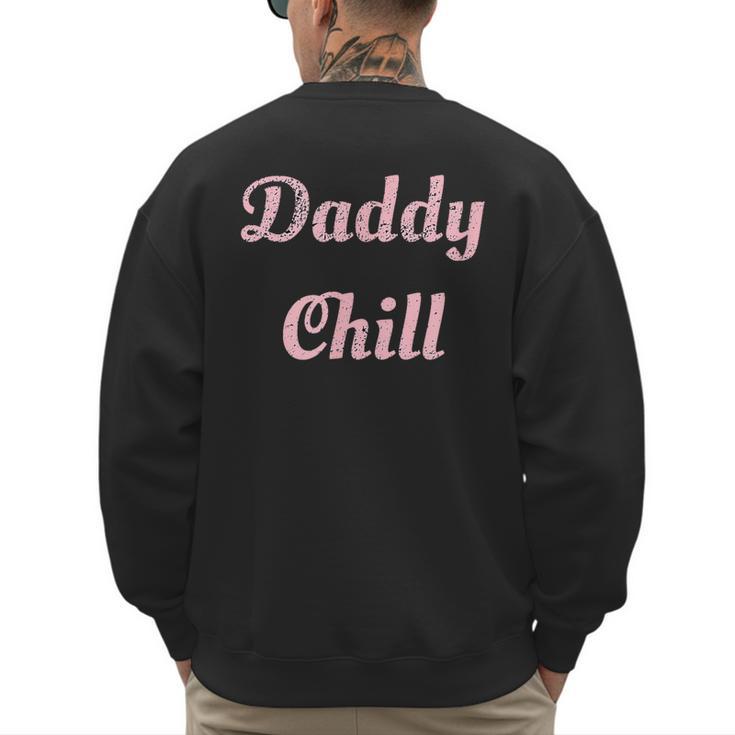 Daddy Chill Pink Distressed Men's Sweatshirt Back Print