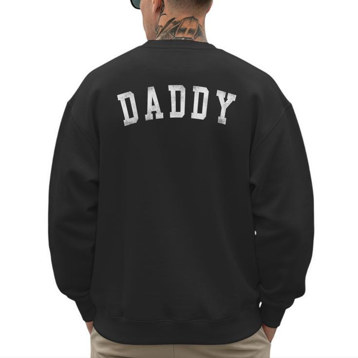 Daddy Classic Bold Font Father's Day Daddy Men's Sweatshirt Back Print