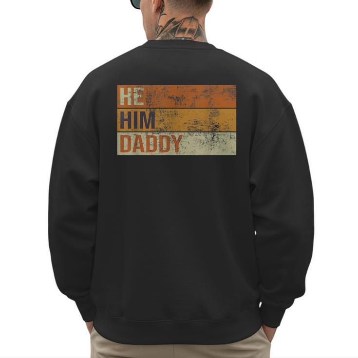 Daddy Lover Valentine Quote He Him Daddy Men's Sweatshirt Back Print