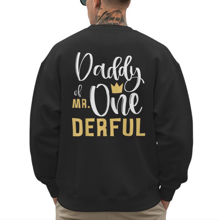 Daddy Of Mr Onederful 1st Birthday First One-Derful Matching Men's Sweatshirt Back Print