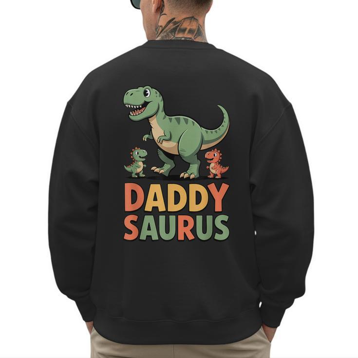 Daddy Saurus Dinosaur Dad Of Two Kids Dino Family Men's Sweatshirt Back Print