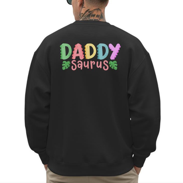 Daddy Saurus Kids Dinosaur Birthday Party Family Matching Men's Sweatshirt Back Print