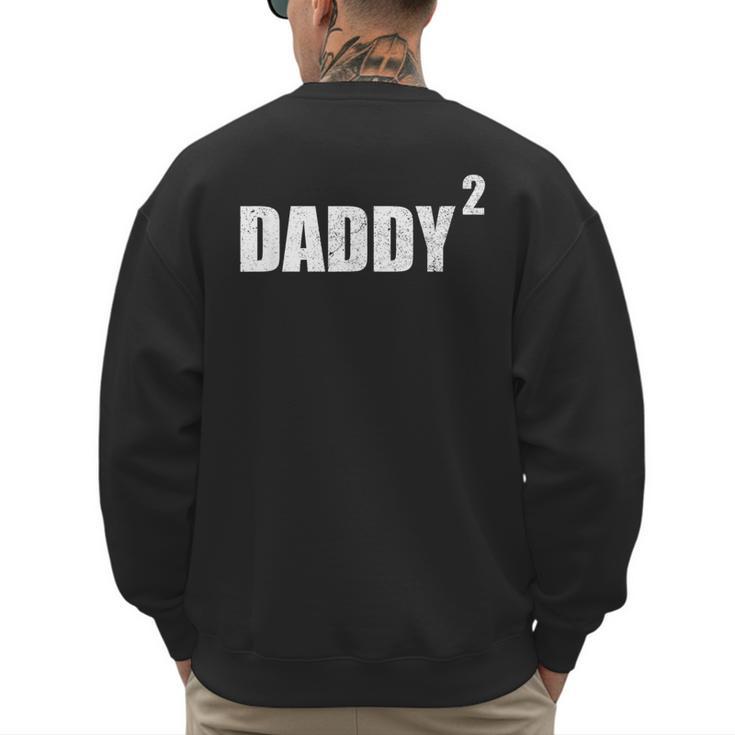 Daddy Squared Shirt 2 Second Pregnancy Announcement Shirt Men's Sweatshirt Back Print