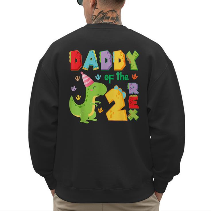 Daddy Of The Two Rex 2Nd Birthday Boy Dinosaur T-Rex Men's Sweatshirt Back Print
